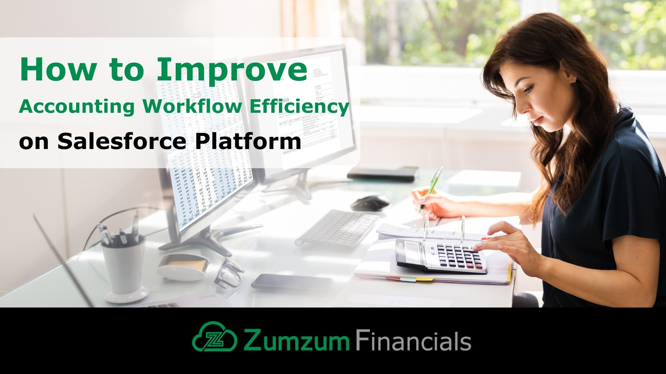 Improve Accounting Workfloe Efficiency on Salesforce