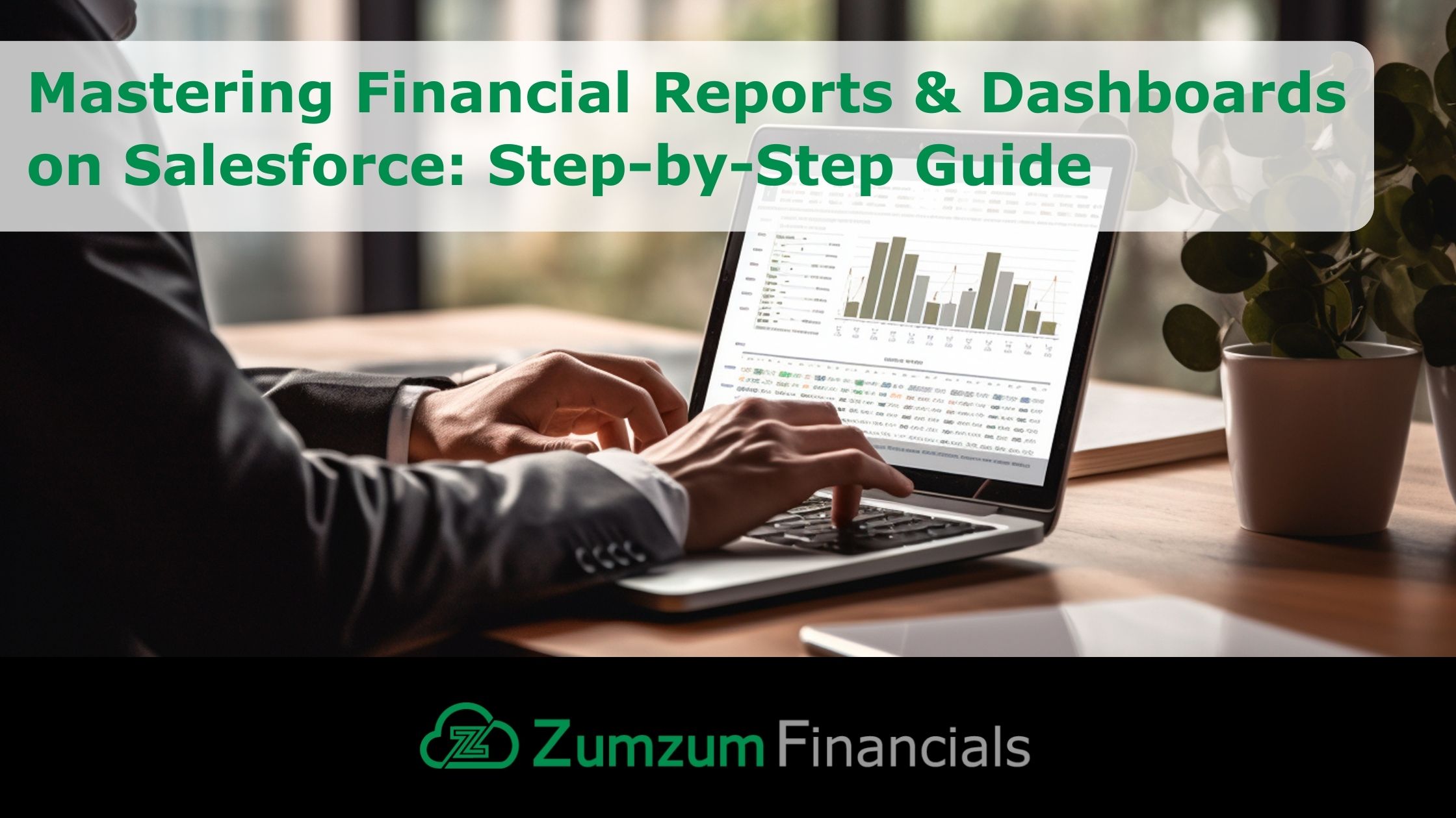 Mastering Financial Reports & Dashboards on Salesforce Step-by-Step Guide